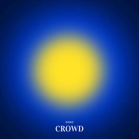 Crowd | Boomplay Music