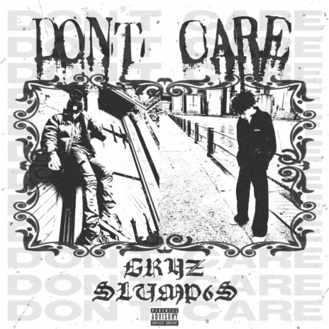 Dont Care ft. Slump6s | Boomplay Music