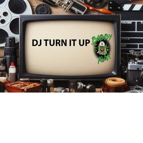 Dj Turn It Up | Boomplay Music