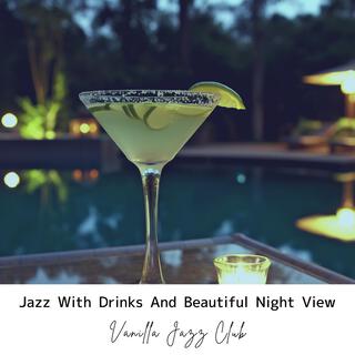 Jazz with Drinks and Beautiful Night View