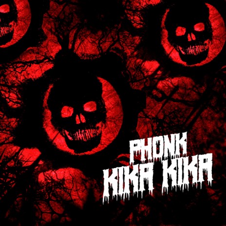 PHONK KIKA KIKA