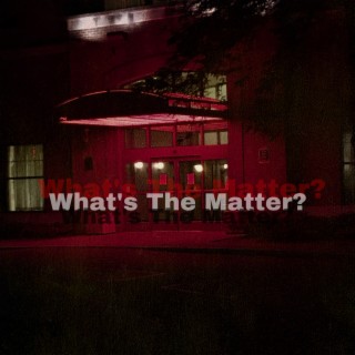 E12: What's The Matter