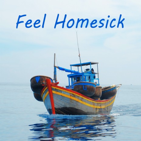 Feel Homesick | Boomplay Music
