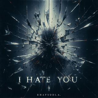 I Hate You lyrics | Boomplay Music