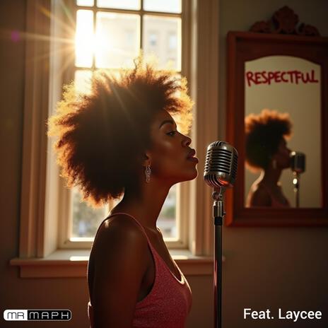 RESPECTFUL ft. Laycee | Boomplay Music