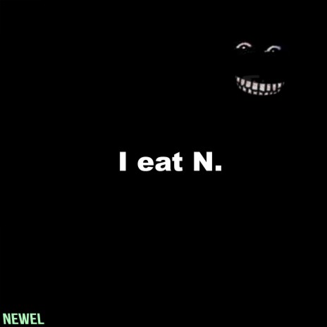 I Eat N. | Boomplay Music