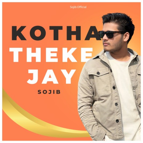 Kotha Theke Jay | Boomplay Music