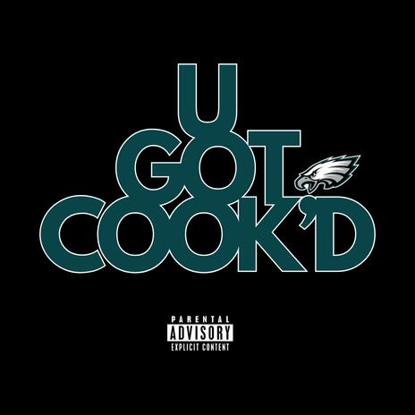 U GOT COOK'D | Boomplay Music