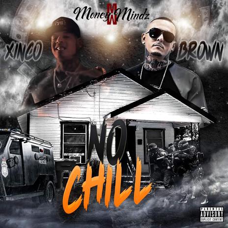 No Chill ft. Xinco | Boomplay Music