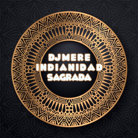 Indianidad Sagrada | Boomplay Music