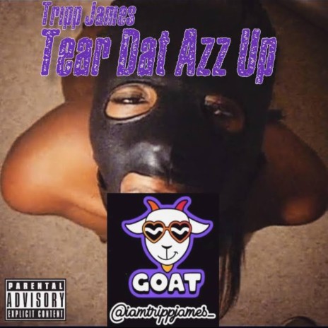 Tear Dat Azz Up (T.D.A.U)