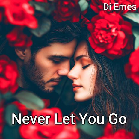 Never Let You Go | Boomplay Music