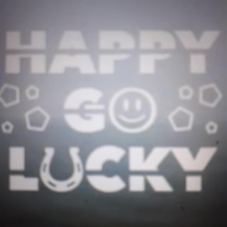 Happy...go lucky