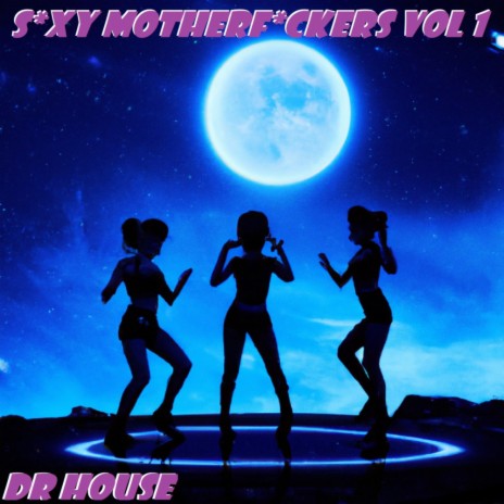 S*xy Motherf*ckers Vol 1 | Boomplay Music