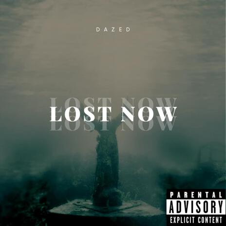 Lost Now | Boomplay Music