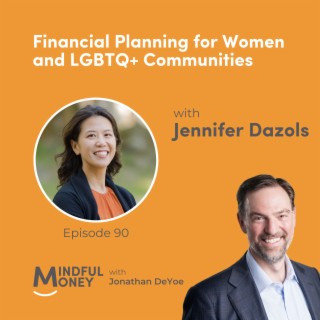 090: Jennifer Dazols - Financial Planning for Women and LGBTQ+ Communities