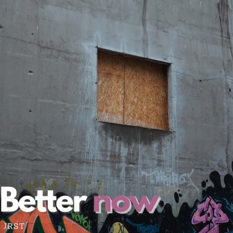 Better now | Boomplay Music