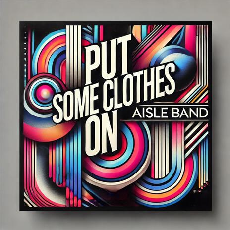 Put Some Clothes On | Boomplay Music