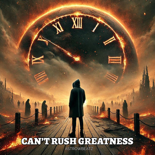 Can't Rush Greatness