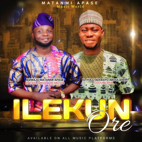 Ilekun Ore ft. Alh. Abdul-kodir Adebayo LogunLoyo | Boomplay Music