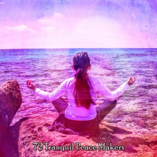 72 Tranquil Peace Makers