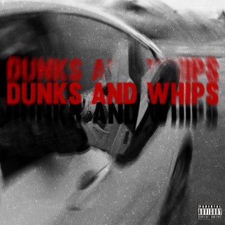 Dunks & Whips ft. Kspurewal lyrics | Boomplay Music