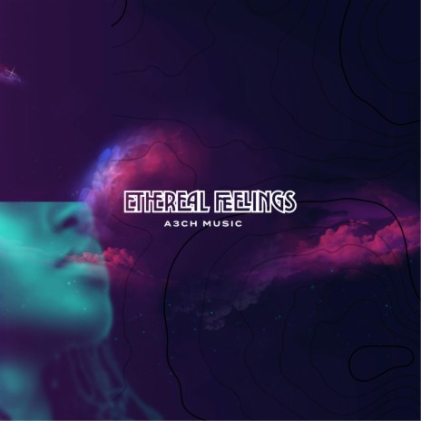 ETHEREAL FEELINGS | Boomplay Music