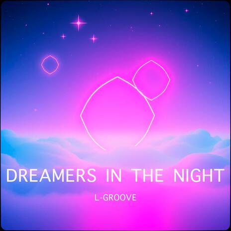 Dreamers in the Night | Boomplay Music