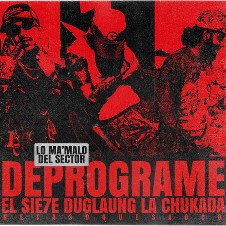 DEPROGRAME ft. EL SIE7E & LA CHUKADA | Boomplay Music