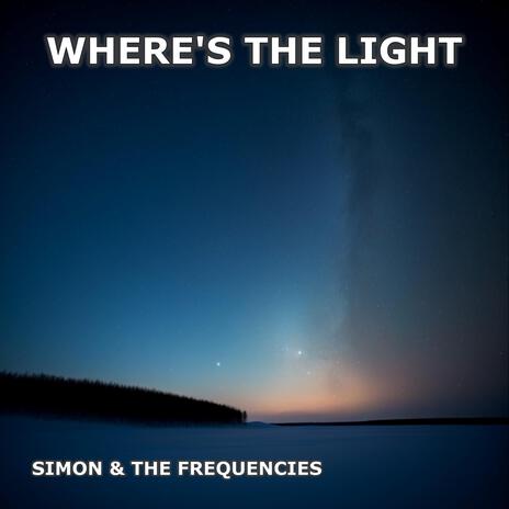 Where's The Light | Boomplay Music