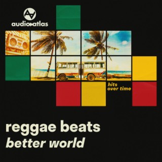 Reggae Beats - Better World