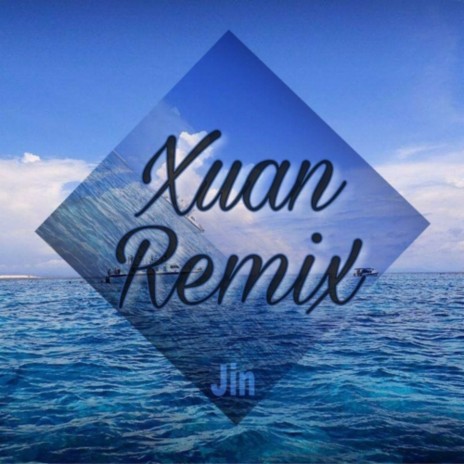 Xuan（Jin Remix） | Boomplay Music