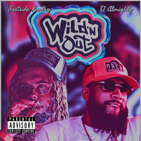Wildin Out ft. Eastside Kuntry | Boomplay Music