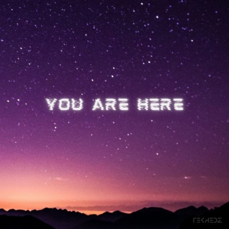 You Are Here ft. Tekhedz | Boomplay Music