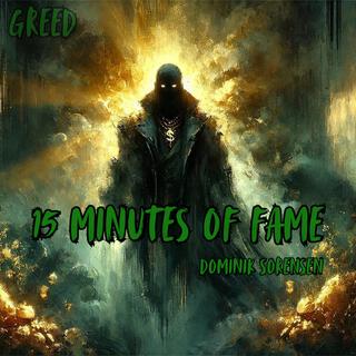 15 Minutes of Fame (Greed)