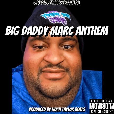 Big Daddy Marc Anthem ft. Noah Taylor Beats | Boomplay Music