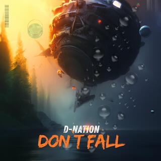 DON`T FALL