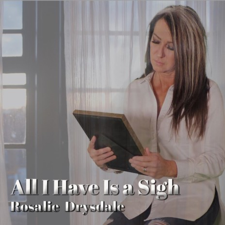 All I Have Is a Sigh | Boomplay Music