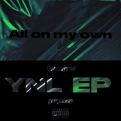 All on my own ft. YNLpeezy & Tee$ | Boomplay Music