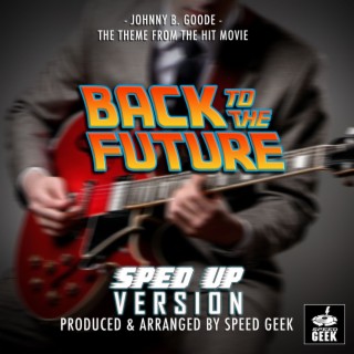 Johnny B. Goode (From Back To The Future) (Sped-Up Version)