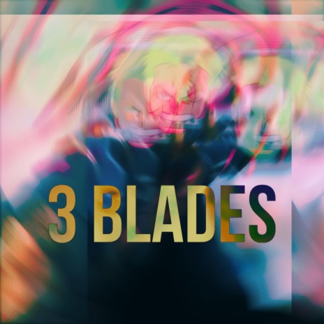 3 BLADES | Boomplay Music