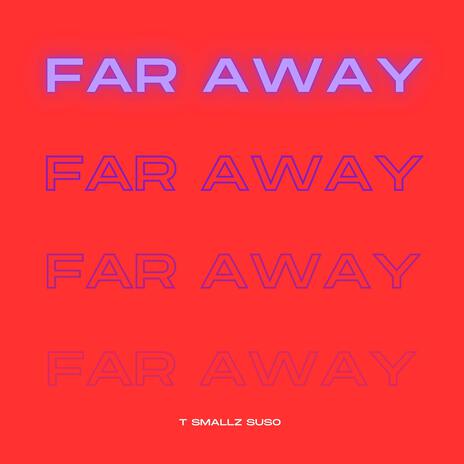 Far Away | Boomplay Music