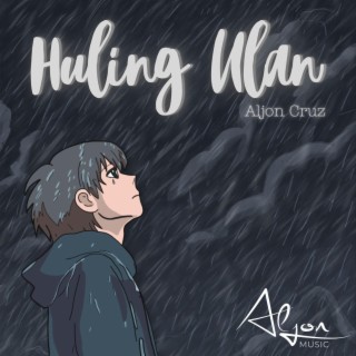 Huling Ulan lyrics | Boomplay Music