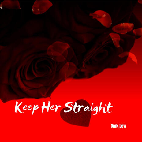 Keep Her Straight | Boomplay Music