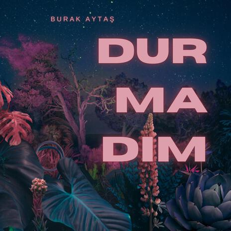 Durmadım | Boomplay Music