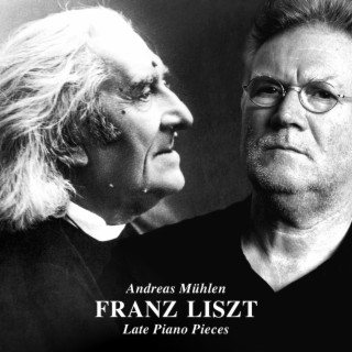 Franz Liszt: Late Piano Pieces