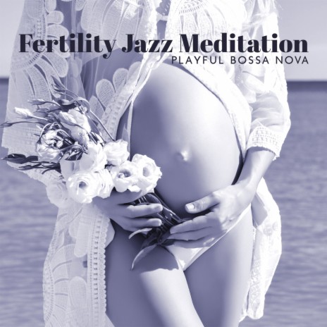 Fertility Jazz Meditation