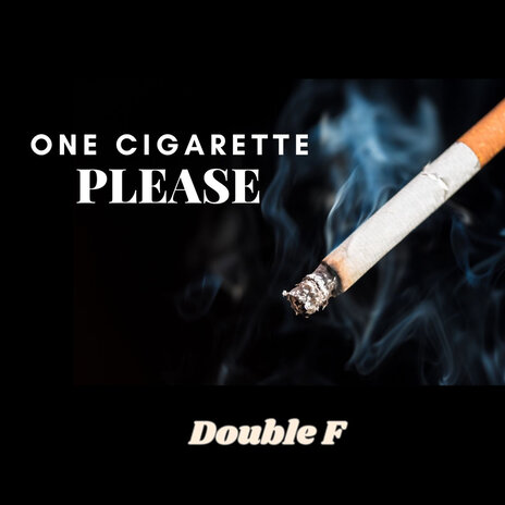 One Cigarette Please | Boomplay Music