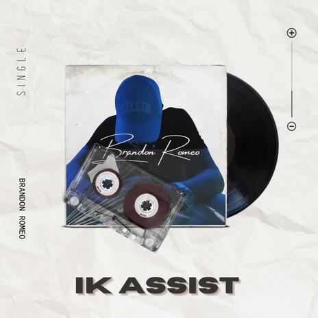 Ik Assist | Boomplay Music