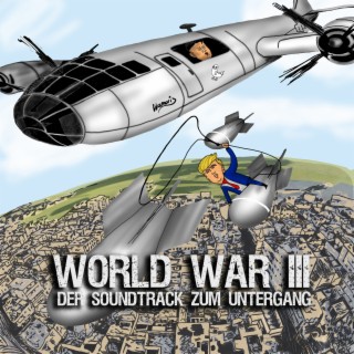 World War 3 (Der Soundtrack zum Untergang)